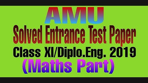 AMU solved entrance test paper class XI/dip.eng-2019(math) part-1