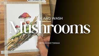 Mushroom Cluster Ink and Wash | Full Real-Time Tutorial on Patreon