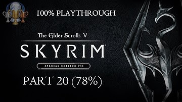 The Elder Scrolls V: Skyrim (Special Edition) - 100% Playthrough -  Part 20: 78% (HD PS4 Gameplay)