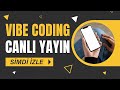 Vibe Coding | Zero To Hero | AI ile kodluyorum |  Gün 14