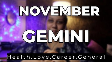 GEMINI || MITHUN || NOVEMBER || Somethings may take some time but money is coming