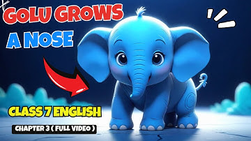 Golu Grows a Nose | Class 7 English Chapter 3 ( Animation ) in Hindi