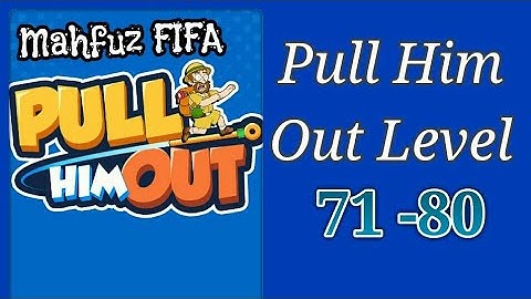 Pull Him Out level 71,72,73,74,75,76,77,78,79,80 walkthrough