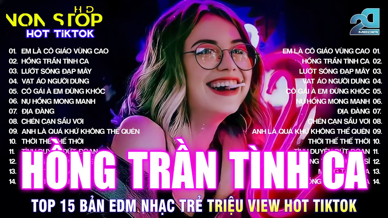 Hồng Trần Tình Ca Remix | BXH Nhạc Trẻ EDM Hot Trend TRIỆU VIEW♫Top 15 Bản EDM TikTok Cực Hot TikTok