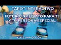 ✨Futuro Inmediato para Ti y Tu Persona Especial 🕵🏻‍♀️💥 Almas Gemelas//Ex's🔥 Tarot Interactivo✨