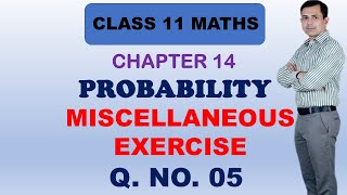 Q5 Miscellaneous Chapter14 (Probability) Class 11 Maths
