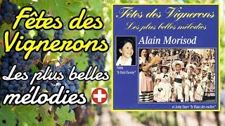 Alain Morisod - Fêtes des Vignerons - Les plus belles mélodies [Album complet]
