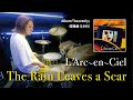 L&#39;Arc~en~Ciel「The rain leaves a scar」叩いてみた(CHANG Drum Cover)#LArcenCielL #ラルク #DRUMCOVER