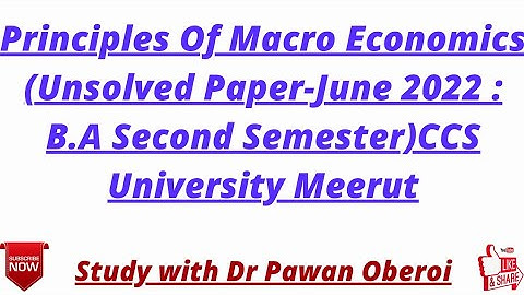 Principles Of Macro Economics (Unsolved Paper-June 2022 : B.A Second Semester)CCS University Meerut