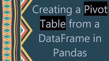 Creating a Pivot Table from a DataFrame in Pandas