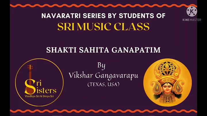 Shakti Sahita Ganapatim by Vikshar Gangavarapu | Dushera Navaratri Series | Sri Sisters