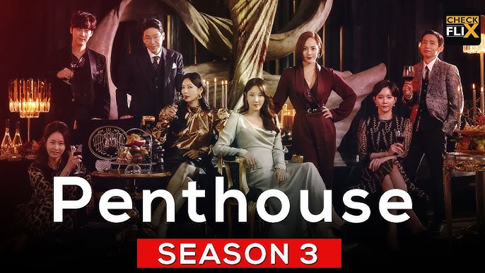 Penthouse Season 3 Release Date Update Cast Storyline What We Know So Far Checkflix Youtube