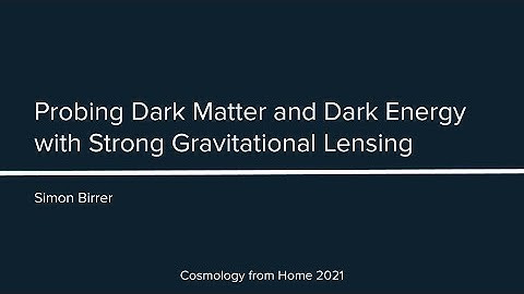 S. Birrer | Probing Dark Matter and Dark Energy with Strong Gravitational Lensing