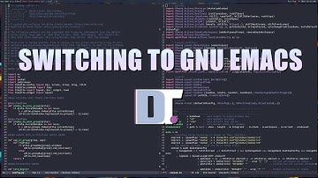 Switching to GNU Emacs