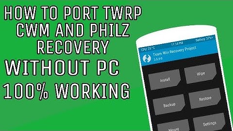How to port twrp,cwm and philz recovery without pc 100% working || Dot Log