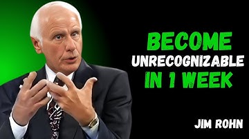 Become Unrecognizable in 1 Week JIM ROHN BEST MOTIVATIONAL SPEECH