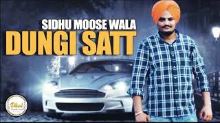 Dungi satt |Sidhu moosewala |Leaked Song
