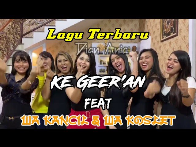 KeGeeran - Dian Anic Ft Wa Kancil & Wa Koslet class=