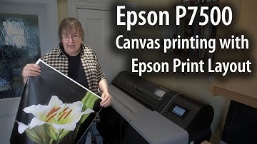 The Epson P7500 - printing gallery wrap canvas using the free Epson Print Layout software