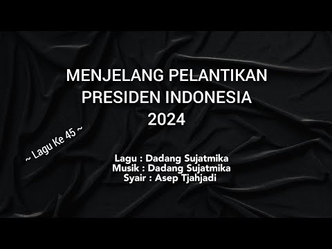 MENJELANG PELANTIKAN PRESIDEN 2024 - LAGU TERBARU Dadang Sujatmika #presidenindonesia2024