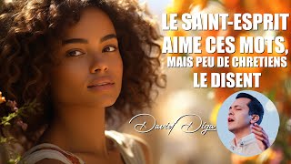 LE SAINT-ESPRIT AIME CES MOTS MAIS PEU DE CHRETIENS LES DISENT | David Diga | Traduc Maryline Orcel