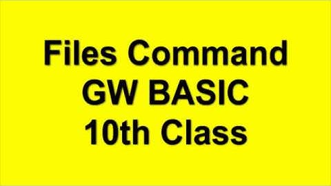 Files Command in gw basic computer| free online lectures 10th class computer gw basic