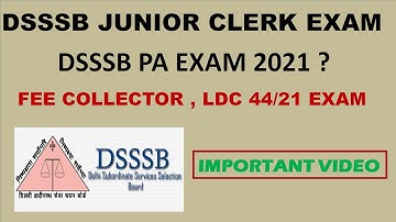 DSSSB JUNIOR CLERK , 44/21 LDC , 17/21 PA , 99/20 FEE COLLECTOR EXAM DATES | DSSSB EXAM DATE 2021