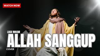 Allah Sanggup - Lagu Rohani