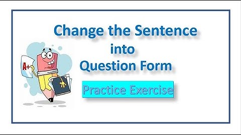 Change the sentence into question form || Practice Exercise
