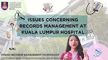 BTM453 | ISSUES CONCERNING RECORDS MANAGEMENT AT KUALA LUMPUR HOSPITAL