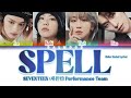 SEVENTEEN (세븐틴) (Performance Team) - Spell [Color Coded Lyrics Han|Rom|Eng]