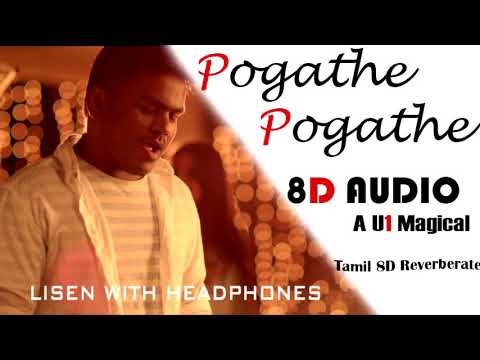 Pogathe Pogathe  U1  8D Audio  Tamil 8D Reverberate