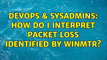 DevOps & SysAdmins: How do I interpret packet loss identified by WinMTR?