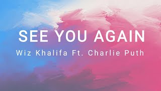 See You Again - Wiz Khalifa Ft. Charlie Puth