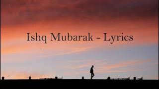 Ishq Mubarak Lyrics - Arjit Singh