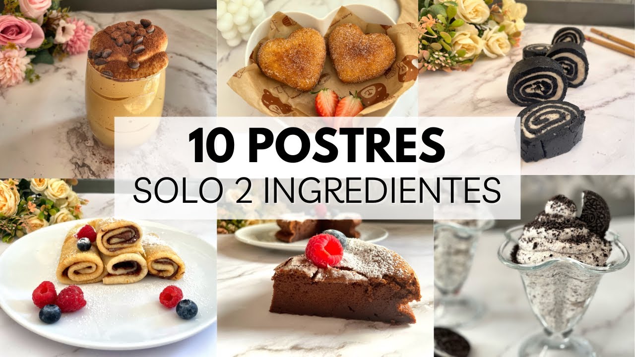 10 POSTRES CON SOLO 2 INGREDIENTES ️ ¡Postres fáciles y rápidos😋! - YouTube