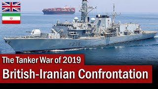 The British-Iranian Confrontation of 2019: The Tanker War