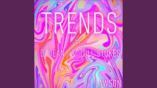 Trends (Feat. C. Dean & Dill Stokes)