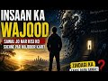 Insaan Ka Wajood 🤔 | Zindagi Ka Sabse Bada Sawal! | Reality Check Video 💭 | #InsaanKaWajood