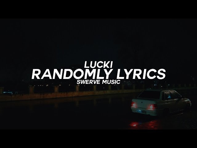 Lucki - Randomly (Lyrics / Lyric Video) class=