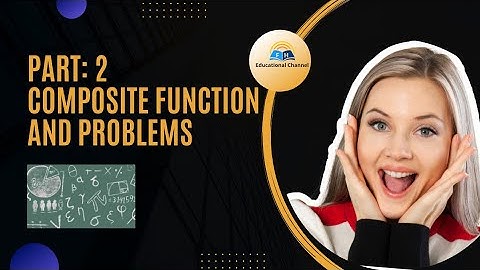 Lec:05 Part 2 Composite Function and Find Composition of Function
