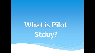What is Pilot Study in Research