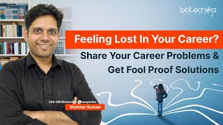 Feeling Lost In Your Career? Share Your Career Problems \& Get Fool Proof Solutions