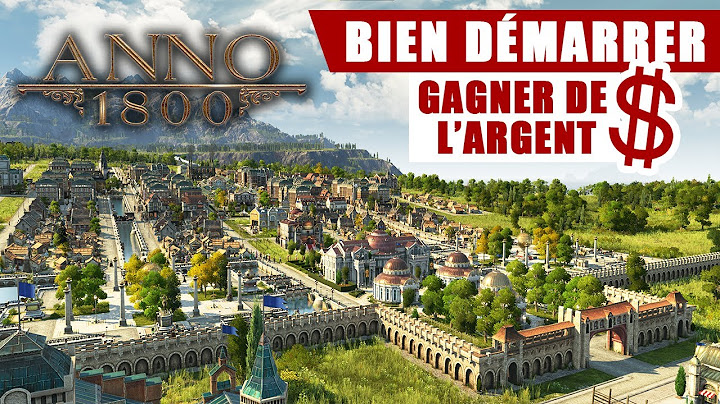 Bien démarrer sur Anno 1800 ? 5 conseils pour gagner de l'argent !