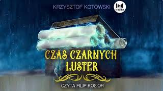Download Lagu Czas czarnych luster Autor Krzysztof Kotowski Lektor Filip Kosior Kryminały po Polsku AudioBook PL MP3 Download Lagu Czas czarnych luster Autor Krzysztof Kotowski Lektor Filip Kosior Kryminały po Polsku AudioBook PL MP3