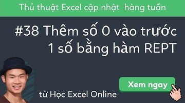 38 Hướng dẫn thêm số 0 vào trước 1 số bằng hàm REPT