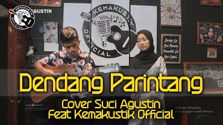 DENDANG PARINTANG IMA GEMPITA || COVER SUCI AGUSTIN FEAT KEMAKUSTIK  || LAGU MINANG POPULER