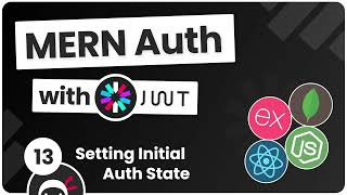 MERN Authentication Tutorial #13 - Setting the Initial Auth Status