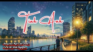 TÌNH ANH - AI hát nhạc Ngô Càn Chiếu