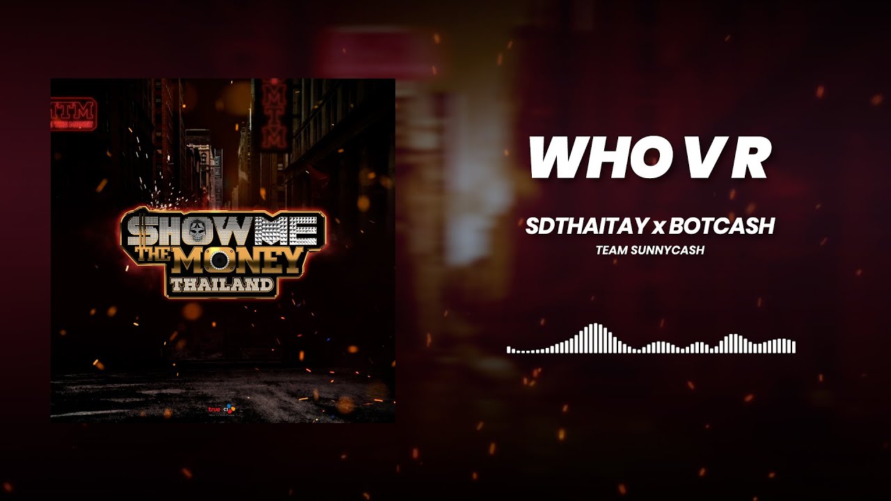 Watch Who V R - SUNNYCASH (Audio) | SHOW ME THE MONEY THAILAND on YouTube Watch Who V R - SUNNYCASH (Audio) | SHOW ME THE MONEY THAILAND on YouTube
